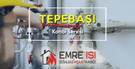 Tepebaşı Kombi Servisi